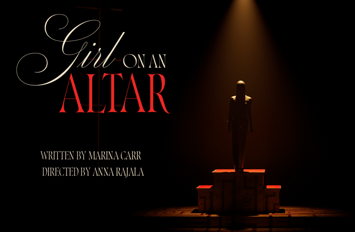 A spotlight shines on a silhouetted figure of a female, who stands on a small, lighted altar. Text on the lefthand side of the image reads Girl on an Altar, Written by Marina Carr, Directed by Anna Rajala