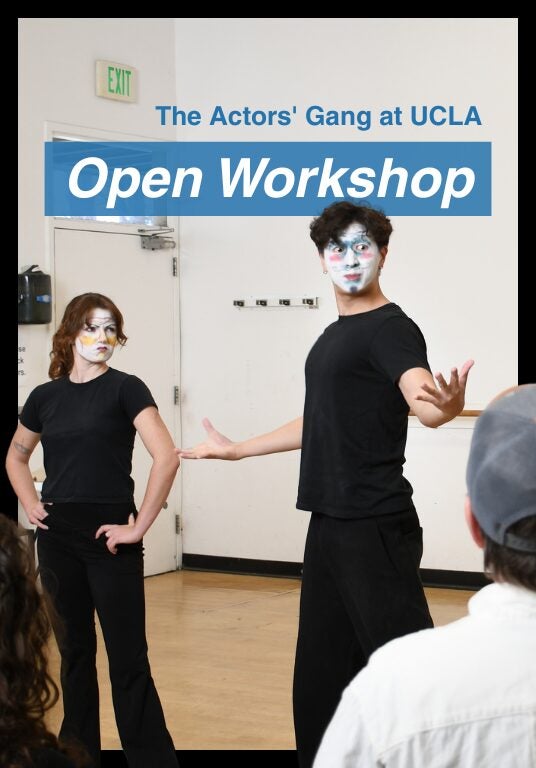 The Actors Gang at UCLA: Open Workshop