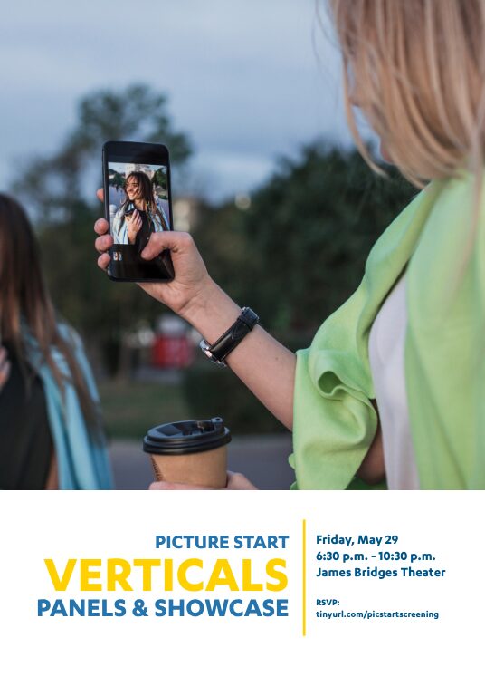 Person holding a smartphone showing a smiling woman on video call outdoors with a coffee cup in hand. Below the image is text reading Picture Start Verticals Panels & Showcase. Friday, May 29. 6:30-10:30 p.m. James Bridges Theater. RSVP at tinyurl.com/PicStartScreening