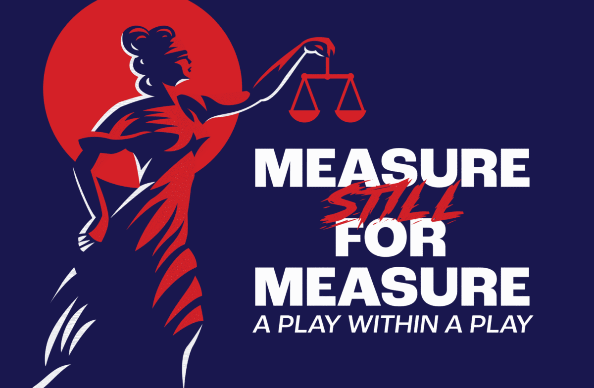 Red and blue graphic with Lady Justice reading Measure Still For Measure: A Play Within A Play